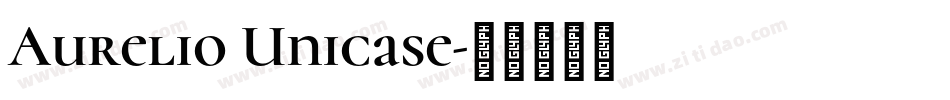 Aurelio Unicase字体转换